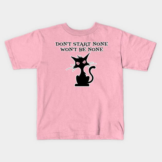 Don't Start None Wont Be None Kids T-Shirt by Gamers Gear